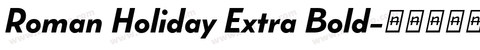 Roman Holiday Extra Bold字体转换